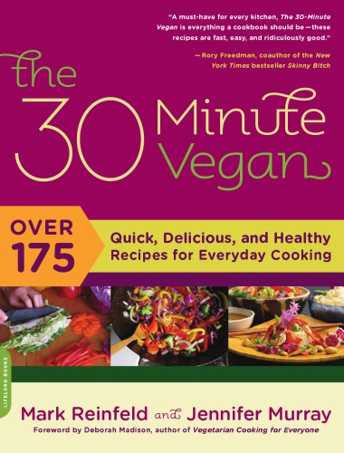 30-minute vegan: 150 quick, easy-to-prepare, and delicious recipes for everyday cooking
