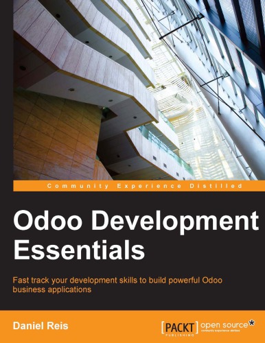 Odoo development essentials: fast track your development skills to build powerful Odoo business applications