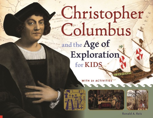 Christopher columbus and the age of exploration for kids - with 21 activiti