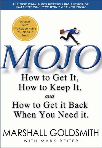 Mojo: how to get it, how to keep it, and how to get it back when you need it