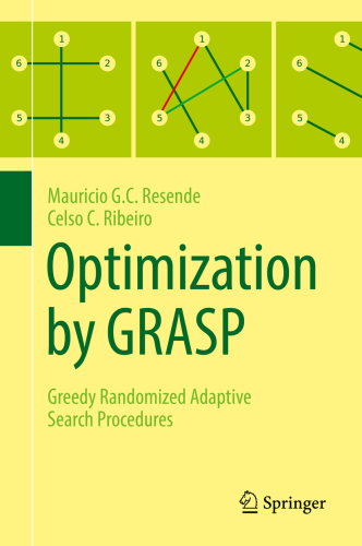 OPTIMIZATION BY GRASP: greedy randomized adaptive search procedures