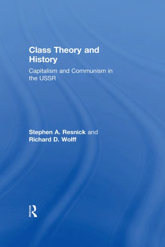 Class Theory and History: Capitalism and Communism in the USSR