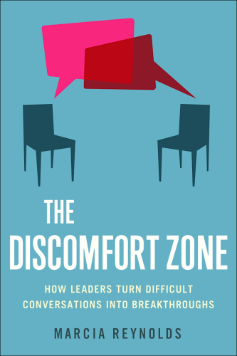 The Discomfort Zone: How Leaders Turn Difficult Conversations Into Breakthroughs