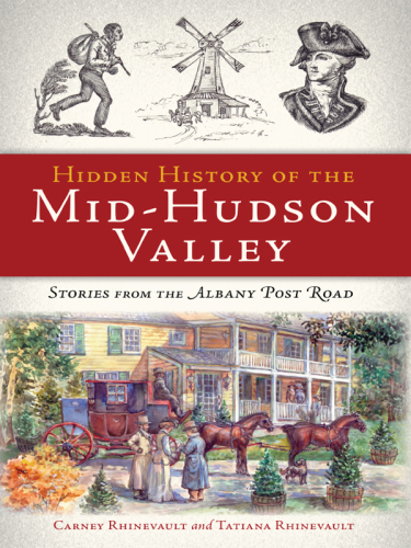 Hidden history of the mid-Hudson Valley: stories from the Albany Post Road