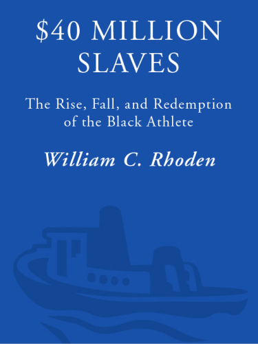 $40 million slaves: the rise, fall, and redemption of the Black athlete