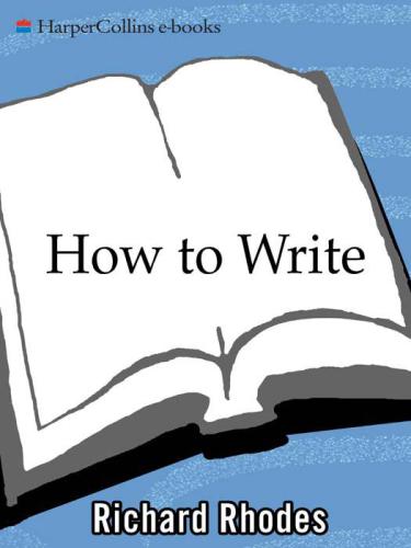 How to Write: Advice and Reflections
