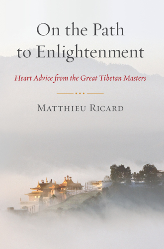 On the Path to Enlightenment Heart Advice from the Great Tibetan Masters