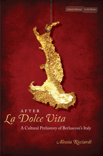 After la dolce vita: a cultural prehistory of Berlusconi's Italy