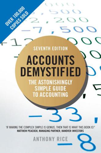 Accounts Demystified: The Astonishingly Simple Guide To Accounting