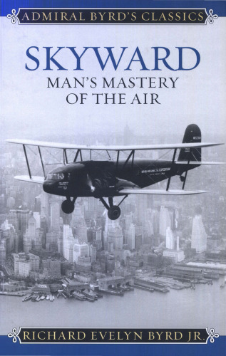 Skyward: man's mastery of the air