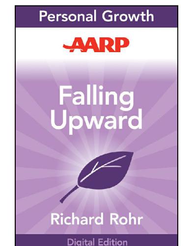 Aarp falling upward: a spirituality for the two halves of life