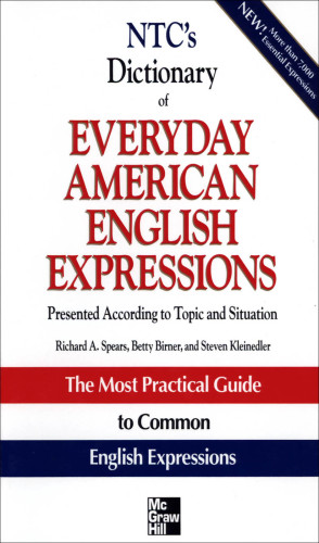 NTC's dictionary of everyday American English expressions: presented according to topic and situation