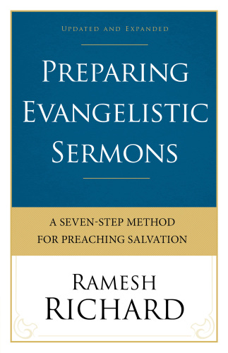 Preparing evangelistic sermons: a seven-step method for preaching salvation
