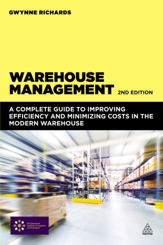 Warehouse management a complete guide to improving efficiency and minimizing costs in the modern warehouse