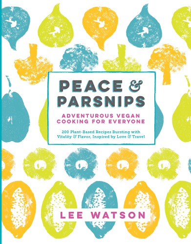 Peace & parsnips: vegan cooking for everyone