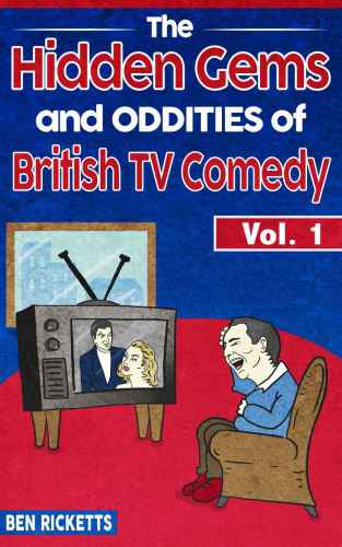 The Hidden Gems and Oddities of British TV Comedy 1