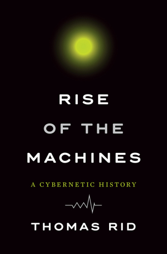 Rise of the machines: a cybernetic history
