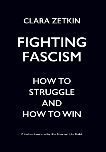 Fighting Fascism: how to struggle and how to win: Clara Zetkin