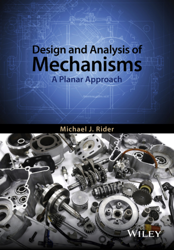 Design and analysis of mechanisms a planar approach