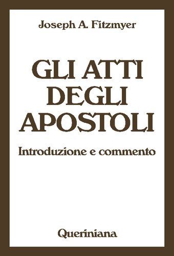 Gli Atti degli Apostoli. Introduzione e commento
