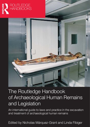 The Routledge handbook of archaeological human remains and legislation : an international guide to laws and practice in the excavation and treatment of archaeological human remains