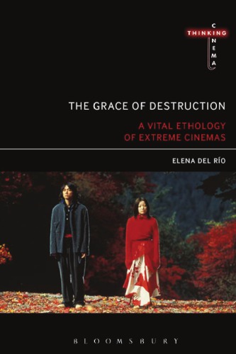 The grace of destruction: a vital ethology of extreme cinemas