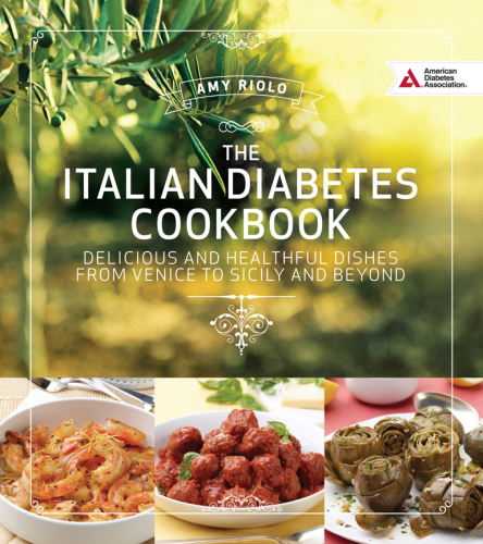 The Italian diabetes cookbook: delicious and healthful dishes from Venice to Sicily and beyond