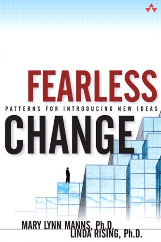 Fearless change: patterns for introducing new ideas