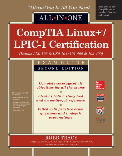 CompTIA Linux+/LPIC-1 Certification All-in-One Exam Guide (Exams LX0-103 & LX0-104/101-400 & 102-400)