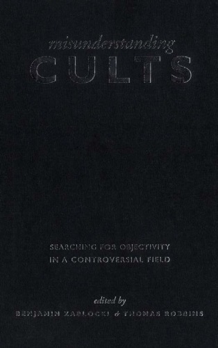 Misunderstanding cults: searching for objectivity in a controversial field