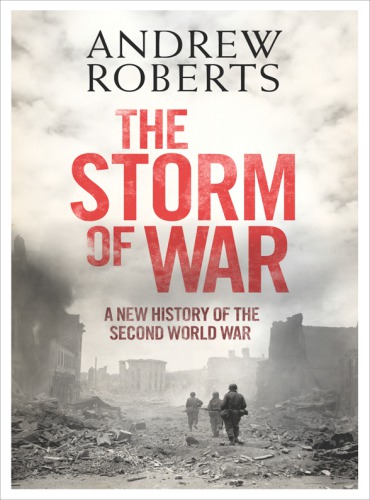 The storm of war: a new history of the Second World War