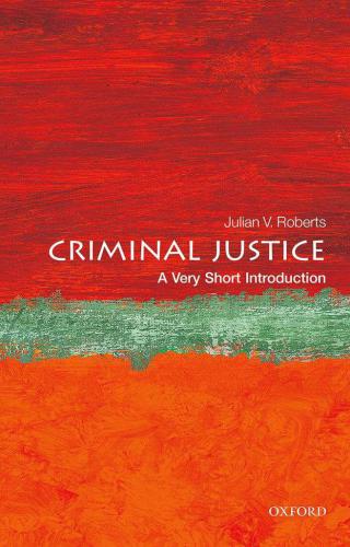 Criminal Justice: A Very Short Introduction