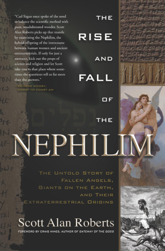 The rise and fall of the Nephilim: the untold story of fallen angels, giants on earth, and their extraterrestrial origins