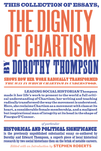 The dignity of chartism: essays by Dorothy Thompson
