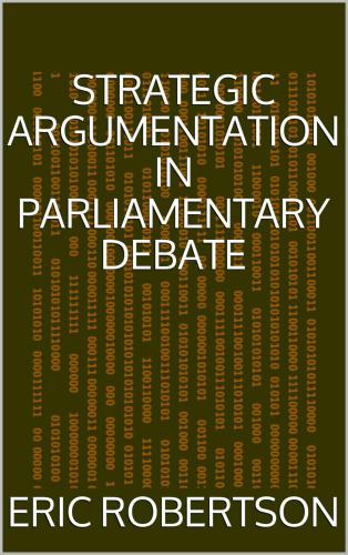 Strategic Argumentation in Parliamentary Debate