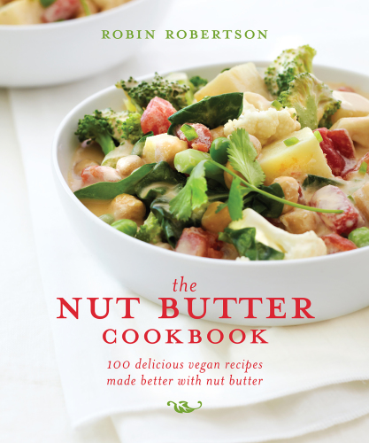 The nut butter cookbook: 100 delicious vegan recipes made better with nut butter