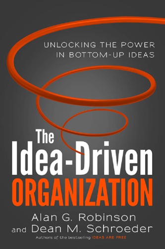 The idea-driven organization: unlocking the power in bottom-up ideas
