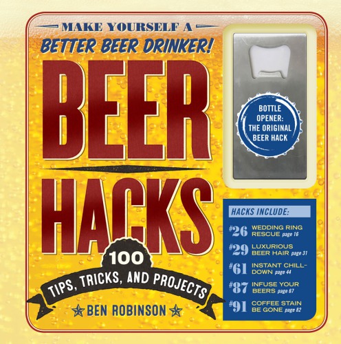 BEER HACKS: 100 tips and tricks to better your brew