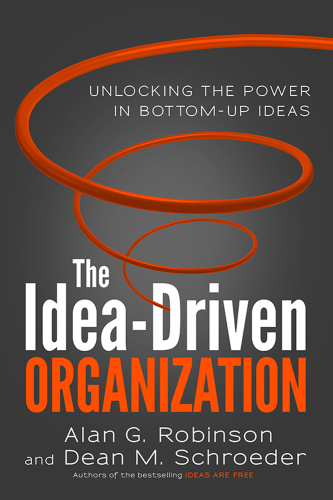 The idea-driven organization: unlocking the power in bottom-up ideas