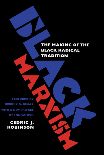 Black marxism: the making of the Black radical tradition