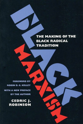 Black marxism: the making of the Black radical tradition
