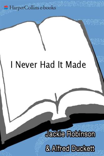 I Never Had It Made: An Autobiography of Jackie Robinson