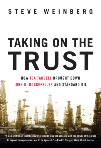 Taking on the trust: the epic battle of Ida Tarbell and John D. Rockefeller