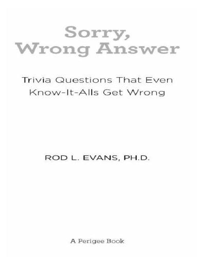 Sorry, wrong answer: trivia questions that even know-it-alls get wrong