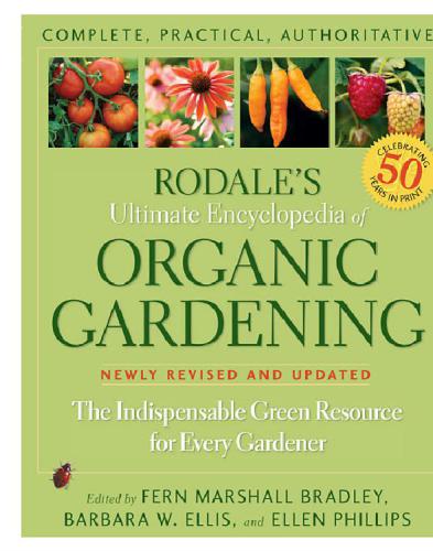 Rodale's ultimate encyclopedia of organic gardening: the indispensible green resource for every gardener