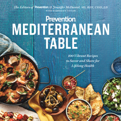 Prevention Mediterranean table: 100 vibrant recipes to savor and share for lifelong health