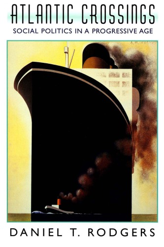 Atlantic crossings: social politics in a progressive age