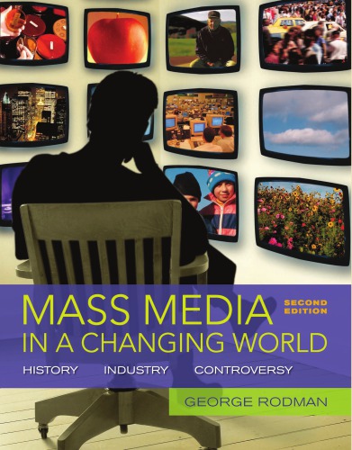 Mass media in a changing world: history, industry, controversy
