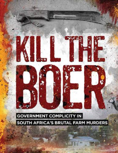 Kill the boer: government complicity in South Africa's brutal farm murders