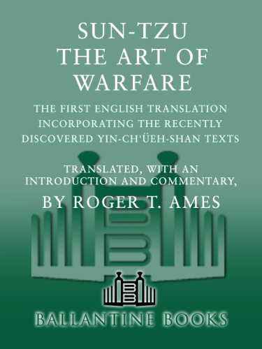 Sun-tzu: the art of warfare: the first English translation incorporating the recently discovered Yin-chʻüeh-shan texts